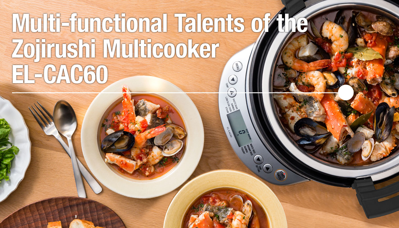 Multi-functional Talents of the Zojirushi Multicooker EL-CAC60