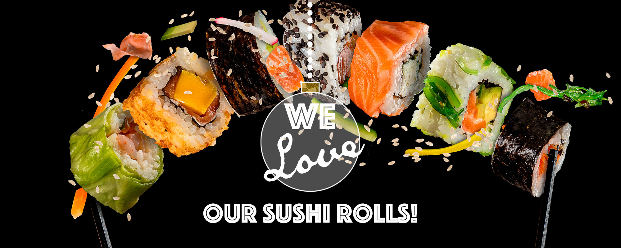 We love our sushi rolls!