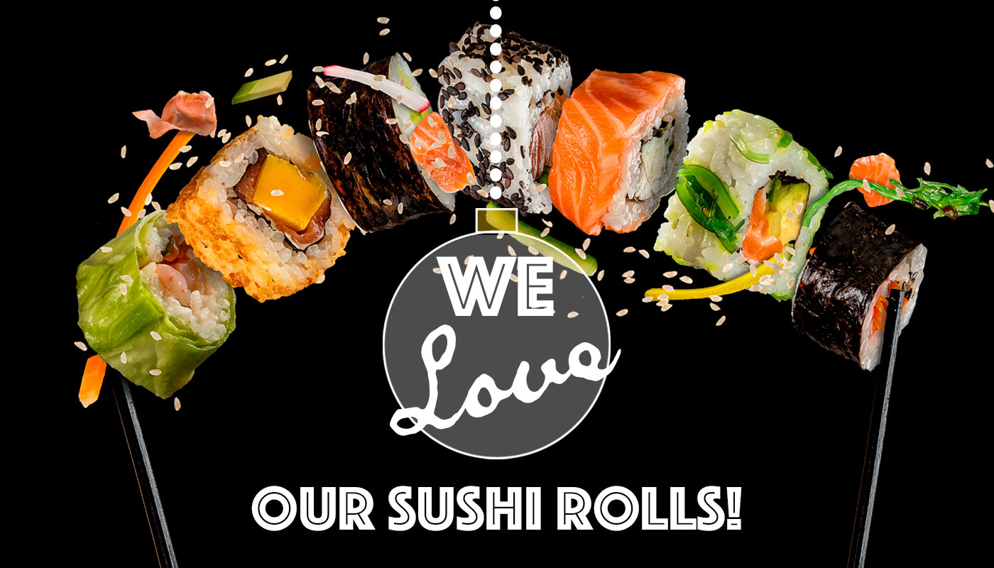 We love our sushi rolls!