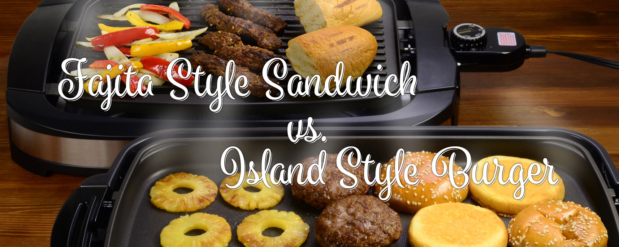 Fajita Style Sandwich vs. Island Style Burger