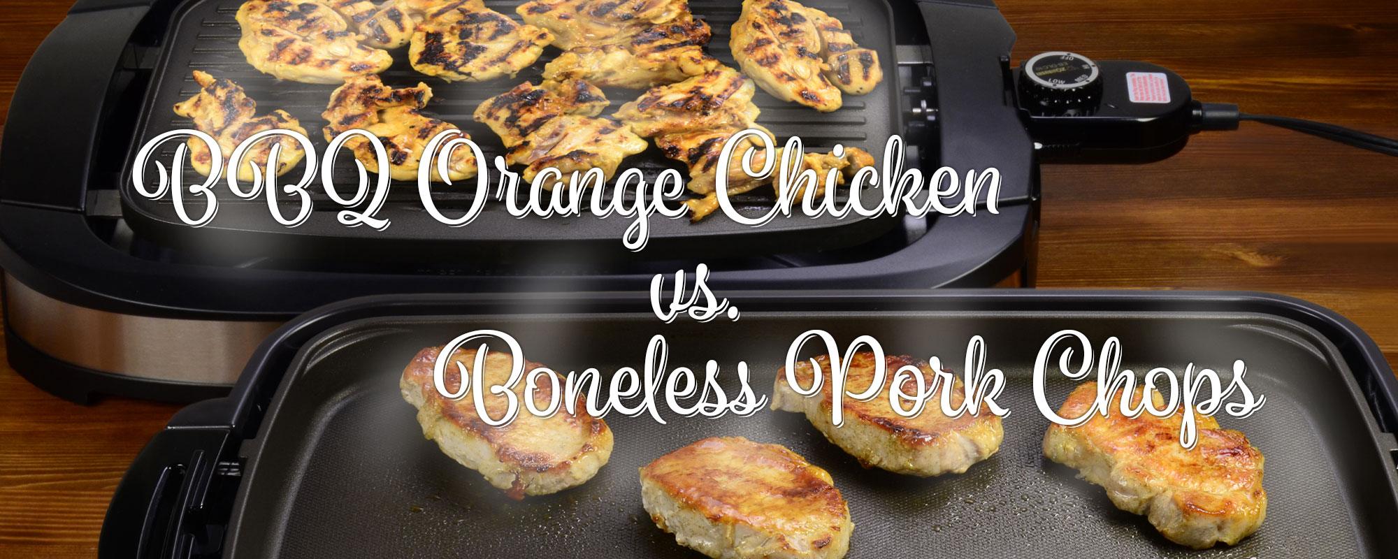 BBQ Orange Chicken vs. Boneless Pork Chops