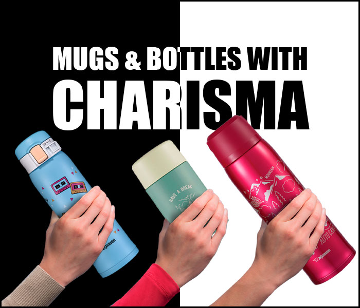 MUGS & BOTTLES WITH CHARISMA