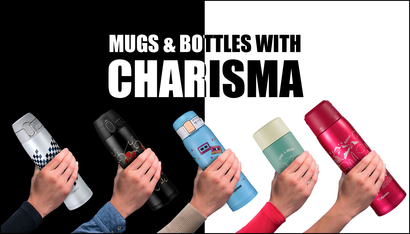 MUGS & BOTTLES WITH CHARISMA