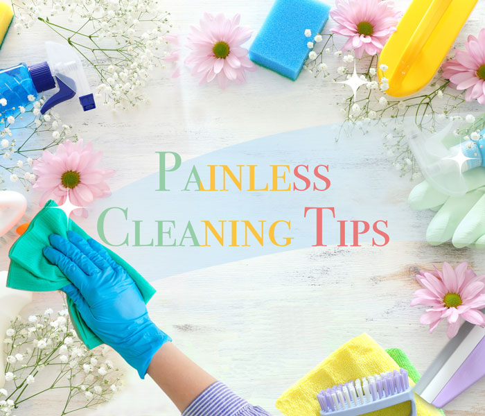 Painless Cleaning Tips