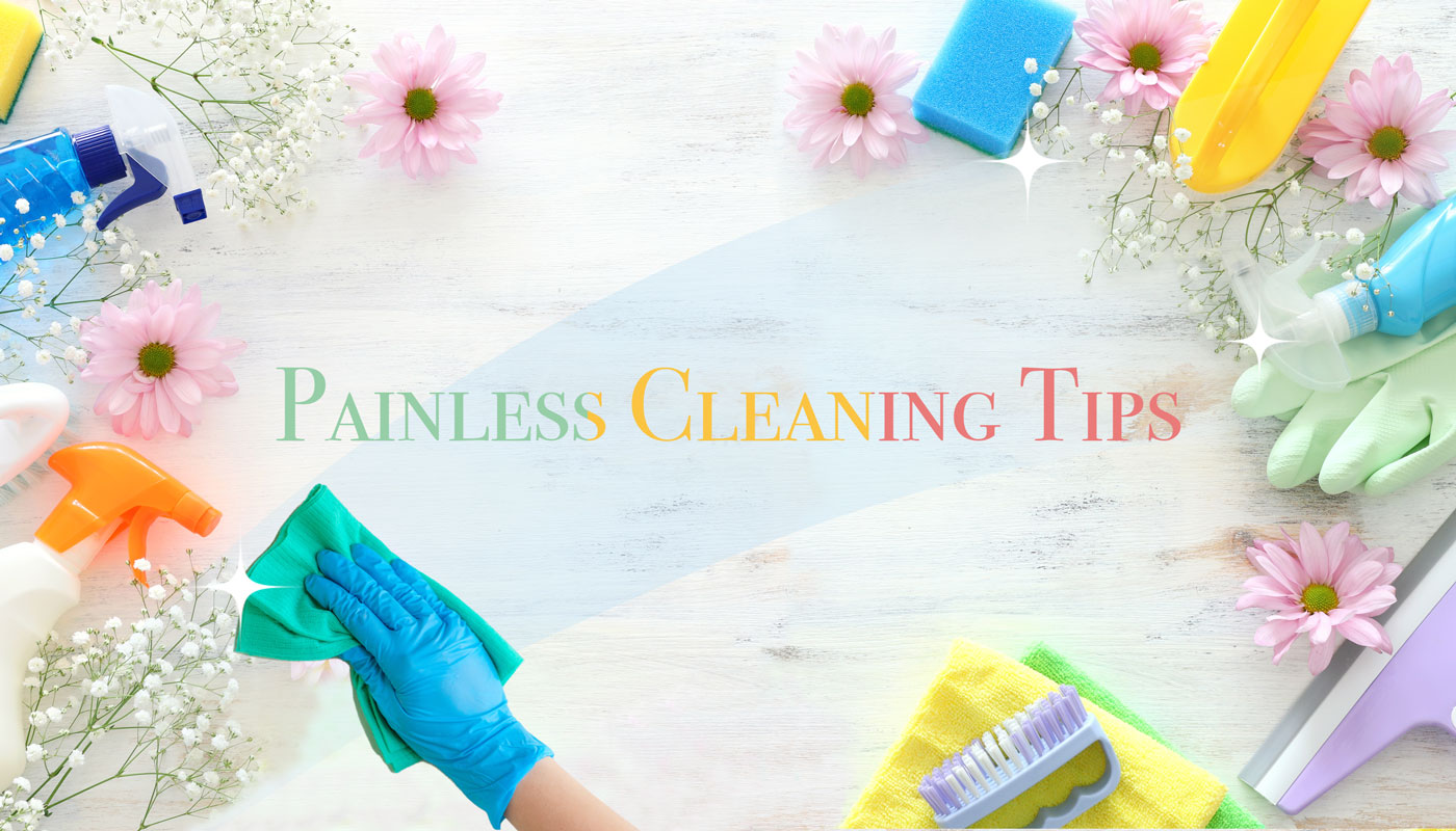 Painless Cleaning Tips