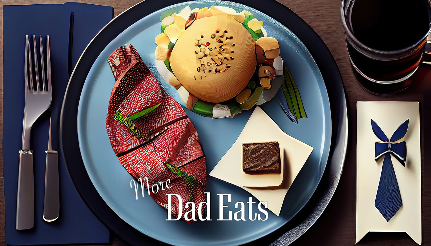 More Dad Eats